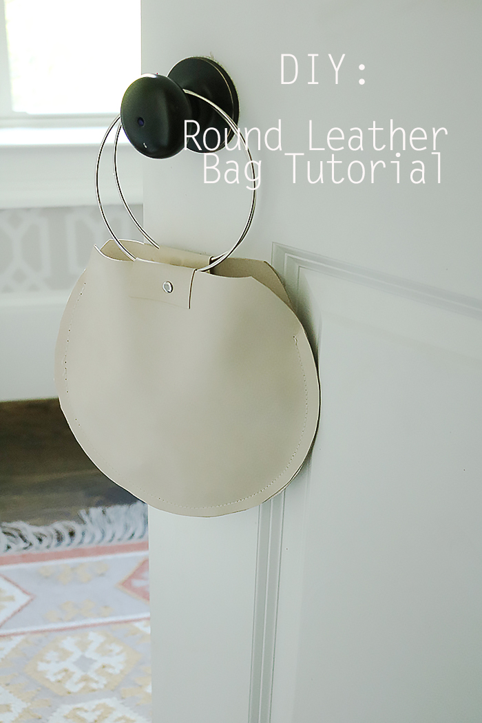 Round Leather Bag Tutorial Darling Darleen A Lifestyle Design Blog